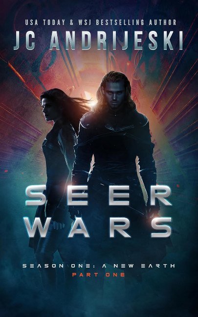 Seer Wars Season One: A New Earth (Part I): A Romantic Science Fantasy Saga