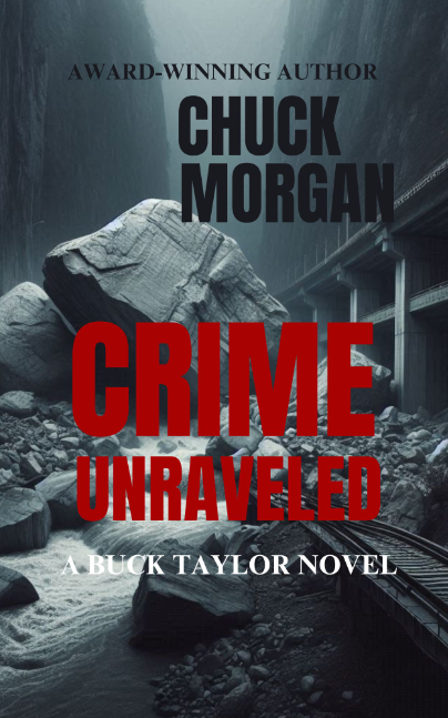 Praise for Crime Unraveled, A Buck Taylor Novel by Chuck Morgan