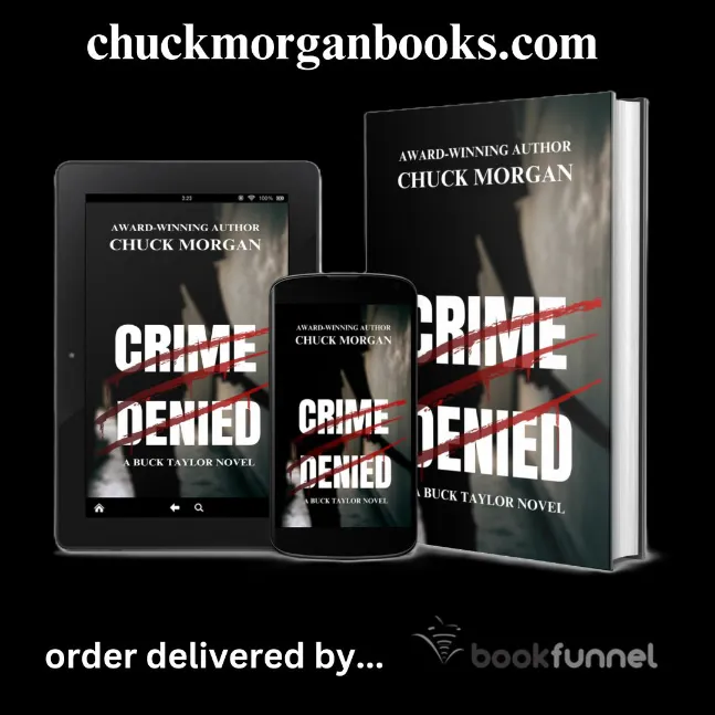 CRIME DENIED, A BUCK TAYLOR NOVEL B CHUCK MORGAN